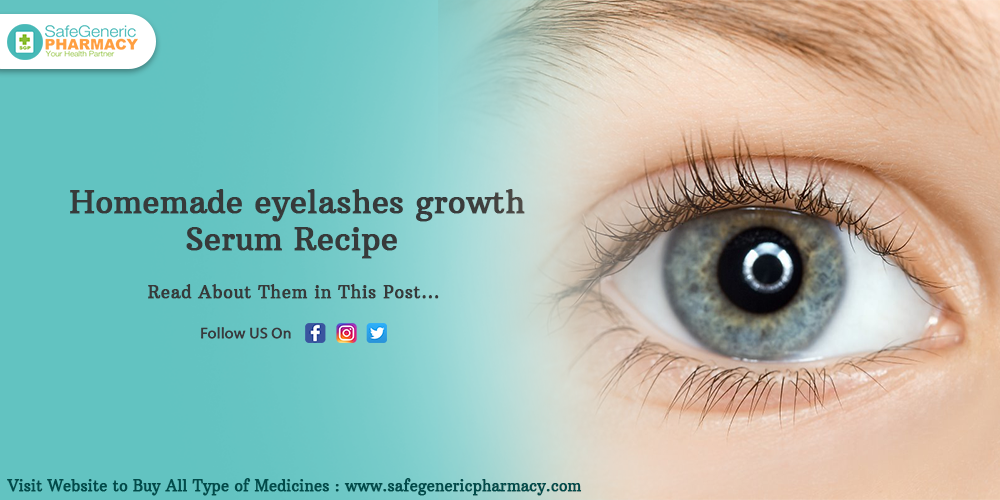 Homemade Eyelashes Growth Serum Recipe Safe Generic Pharmacy Blog