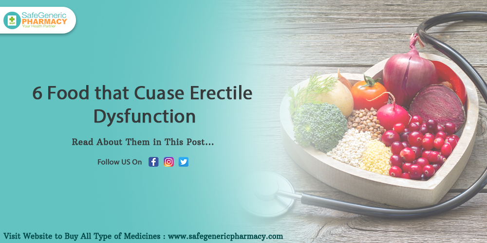 Food That Cuase Erectile Dysfunction Safe Generic Pharmacy Blog