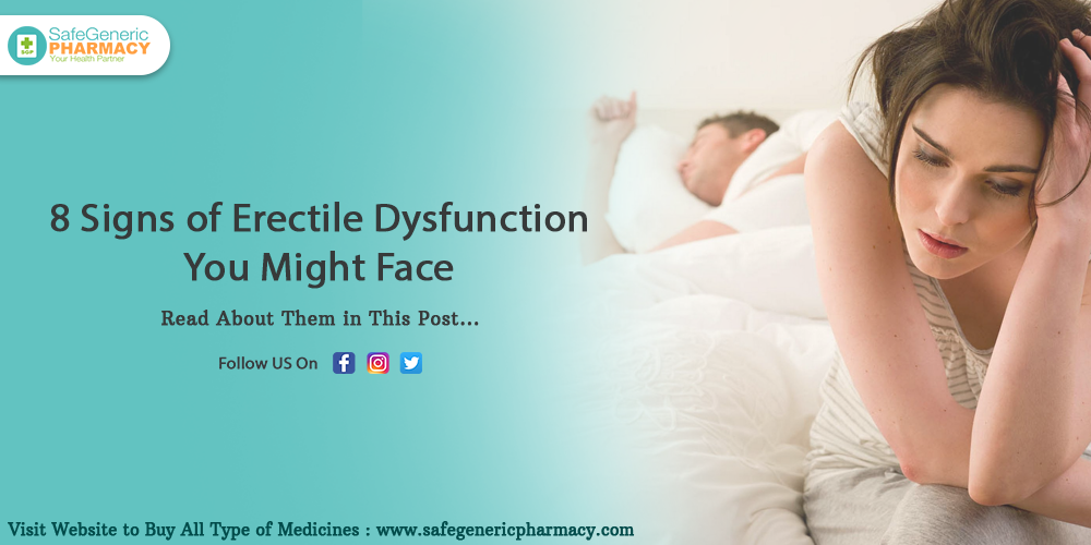 8 Signs of Erectile Dysfunction You Might Face - Safe Generic Pharmacy Blog