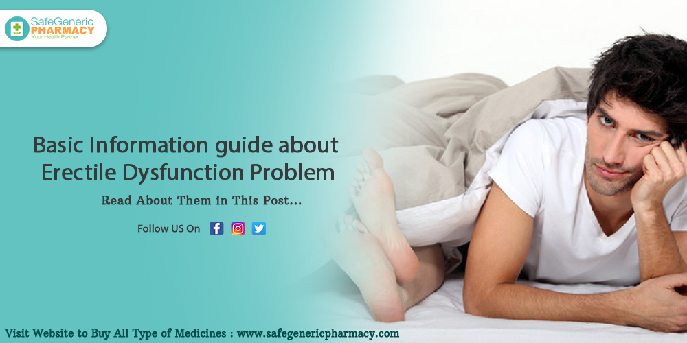 Basic Information guide about Erectile Dysfunction Problem - Safe ...